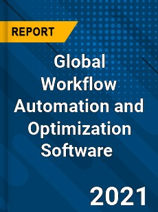 Global Workflow Automation and Optimization Software Market