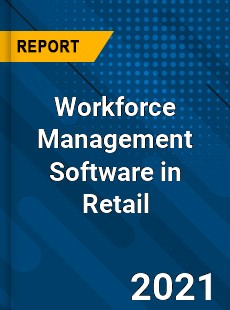 Global Workforce Management Software in Retail Market