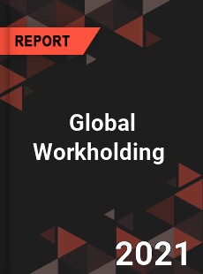 Global Workholding Market