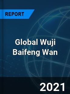 Global Wuji Baifeng Wan Market