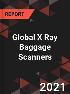 Global X Ray Baggage Scanners Market