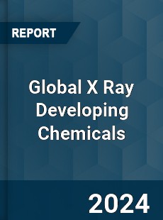 Global X Ray Developing Chemicals Industry