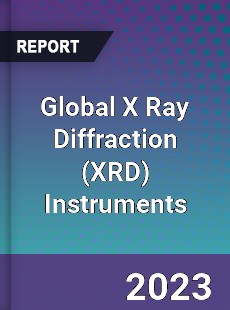 Global X Ray Diffraction Instruments Industry