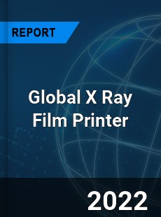 Global X Ray Film Printer Market