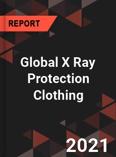 Global X Ray Protection Clothing Market