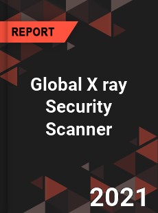 Global X ray Security Scanner Market