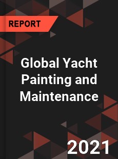 Global Yacht Painting and Maintenance Market