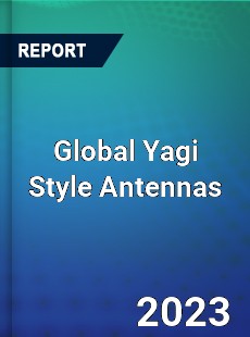 Global Yagi Style Antennas Industry