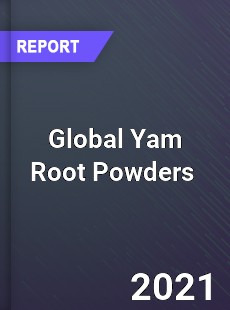 Global Yam Root Powders Market