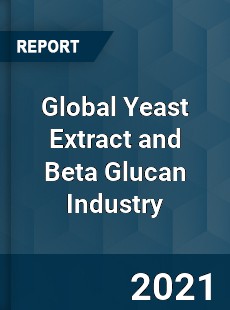 Global Yeast Extract and Beta Glucan Industry