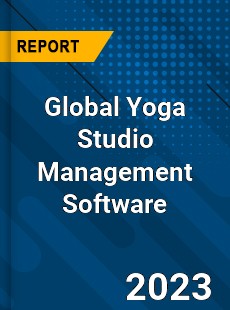 Global Yoga Studio Management Software Industry