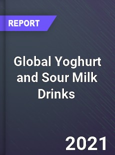 Global Yoghurt and Sour Milk Drinks Market