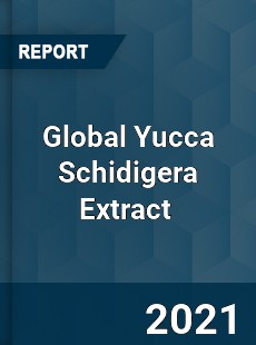 Global Yucca Schidigera Extract Market