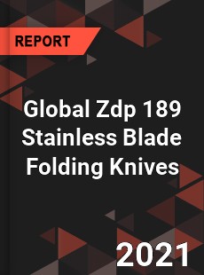 Global Zdp 189 Stainless Blade Folding Knives Market