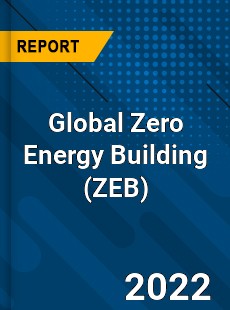 Global Zero Energy Building Market