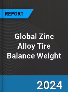 Global Zinc Alloy Tire Balance Weight Industry