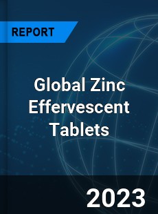 Global Zinc Effervescent Tablets Industry