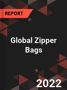 Global Zipper Bags Market