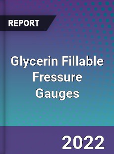 Glycerin Fillable Fressure Gauges Market