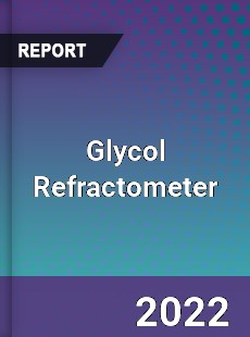 Glycol Refractometer Market