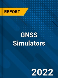 GNSS Simulators Market