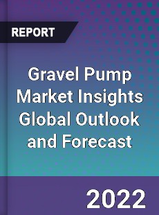 Gravel Pump Market Insights Global Outlook and Forecast