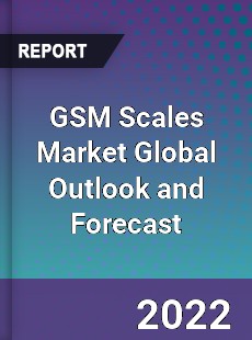 GSM Scales Market Global Outlook and Forecast