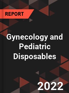 Gynecology and Pediatric Disposables Market