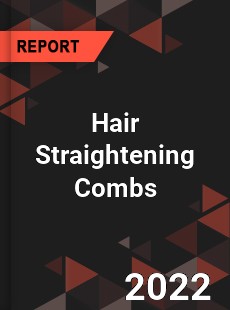 Hair Straightening Combs Market