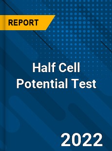 Half Cell Potential Test Market