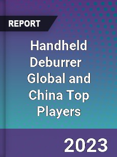 Handheld Deburrer Global and China Top Players Market