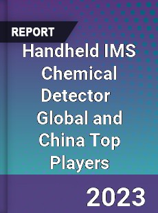 Handheld IMS Chemical Detector Global and China Top Players Market