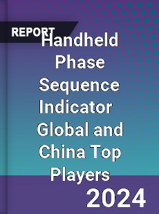 Handheld Phase Sequence Indicator Global and China Top Players Market