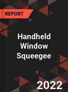 Handheld Window Squeegee Market