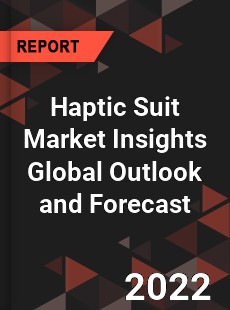 Haptic Suit Market Insights Global Outlook and Forecast