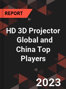 HD 3D Projector Global and China Top Players Market