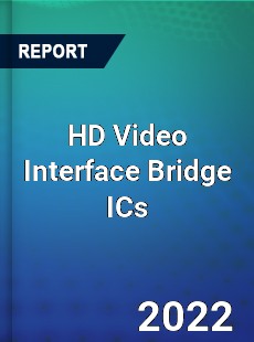 HD Video Interface Bridge ICs Market