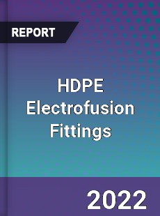 HDPE Electrofusion Fittings Market