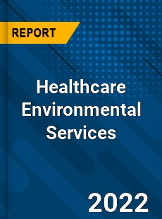 Healthcare Environmental Services Market