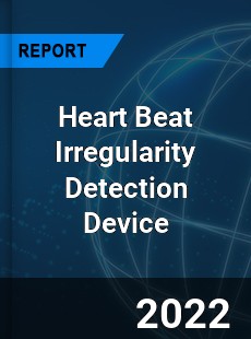 Heart Beat Irregularity Detection Device Market