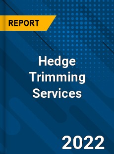 Hedge Trimming Services Market