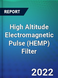 High Altitude Electromagnetic Pulse Filter Market