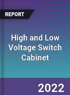 High and Low Voltage Switch Cabinet Market