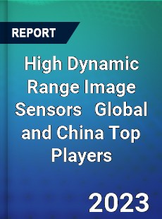 High Dynamic Range Image Sensors Global and China Top Players Market