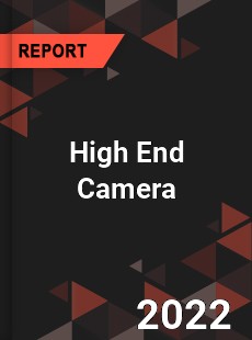 High End Camera Market