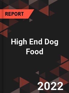 High End Dog Food Market