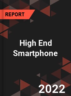 High End Smartphone Market