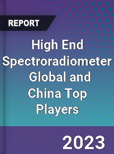 High End Spectroradiometer Global and China Top Players Market