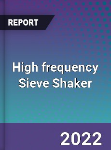 High frequency Sieve Shaker Market