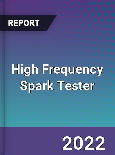 High Frequency Spark Tester Market